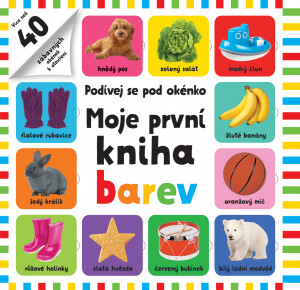 Moje první kniha barev - Podívej se pod obrázek - Roger Priddy