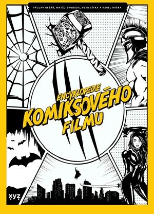 Encyklopedie komiksového filmu - Petr Cífka,Václav Rybář,Matěj Svoboda,Karel Ryška