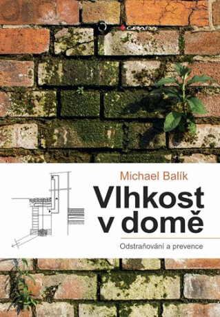 Vlhkost v domě - odstraňování a prevence - Michael Balík