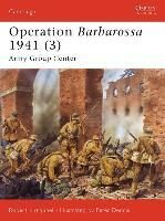 Operation Barbarossa 1941: v. 3 : Army Group Center - Robert Kirchubel
