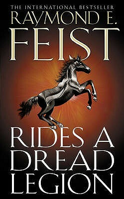 Rides a Dread Legion - Raymond Elias Feist