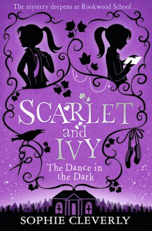 Scarlet and Ivy: Dance In the Dark - Sophie Cleverly