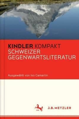 Kindler Kompakt: Schweizer Literatur - kolektiv autorů