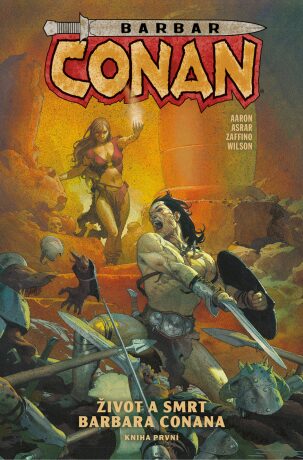 Barbar Conan 1 - Život a smrt Conana 1 - Jason Aaron,Matthew Wilson,Mahmud Asrar,Gerardo Zaffino