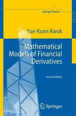 Mathematical Models of Financial Derivatives - Kwok Yue-Kuen