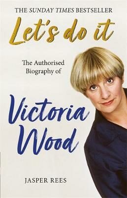 Let´s Do It: The Authorised Biography of Victoria Wood - Rees Jasper