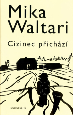Cizinec přichází - Mika Waltari