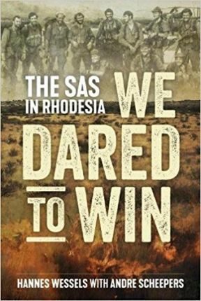 We Dared to Win : The SAS in Rhodesia - Wessels Hannes