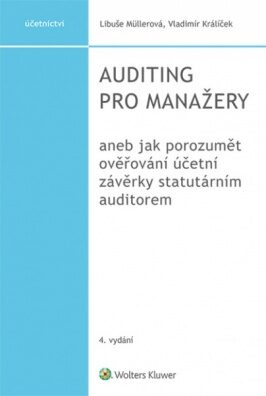 Auditing pro manažery 4 vyd. - Libuše Müllerová; Vladimír Králíček