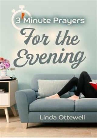 3 - Minute Prayers For The Evening - Linda Ottewell
