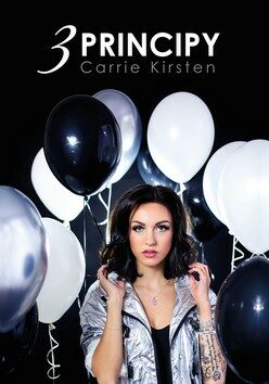 Carrie Kirsten: 3 principy - Carrie Kirsten
