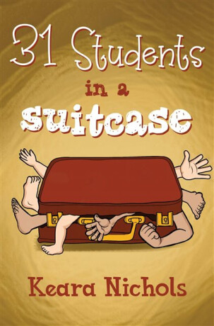 31 Students in a Suitcase - Keara Nichols