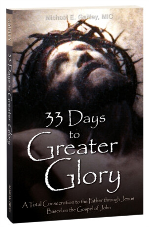 33 Days to a Greater Glory - Michael Gaitley