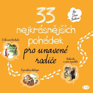 33 nejkrásnějších pohádek pro unavené rodiče - kolektiv autorů