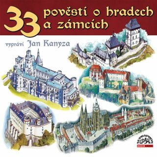 33 pověstí o českých hradech a zámcích - Adolf Wenig,Josef Pavel,Jiří Svoboda,Jaroslav Kanyza,Karla Bufková-Wanklová