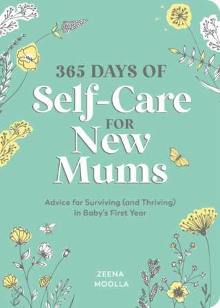 365 Days of Self-Care for New Mums - Zeena Moolla
