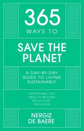 365 Ways to Save the Planet - Nergiz De Baere