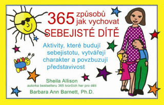 365 způsobů jak vychovávat sebejisté dítě - Allison Sheila,Barnett Barbara Ann