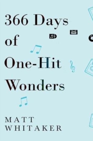 366 Days of One-Hit Wonders - Matt Whitaker