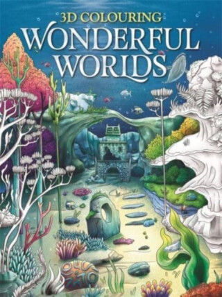 3D Colouring: Wonderful Worlds - Igloo Books Ltd