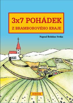 3x7 pohádek z bramborového kraje - Bohdan Sroka,Radka Blahušová