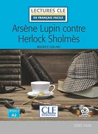 Arsene Lupin contre Herlock Sholmes - Niveau 2/A2 - Lecture CLE en français facile - Livre + CD - Maurice Leblanc