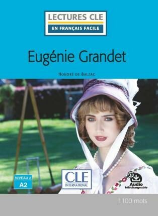 Eugénie Grandet - Niveau 2/A2 - Lecture CLE en français facile - Livre + Audio téléchargeable - Honoré De Balzac