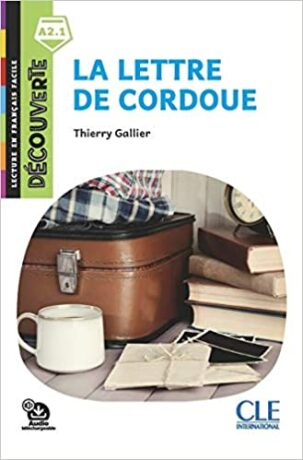 La lettre de Cordoue - Niveau A2.1 - Lecture Découverte - Audio téléchargeable - Thierry Gallier