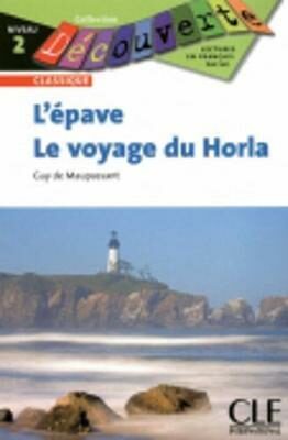 L´Epave / Le voyage du Horla - Niveau 2 - Lecture Découverte - Livre - Guy de Maupassant