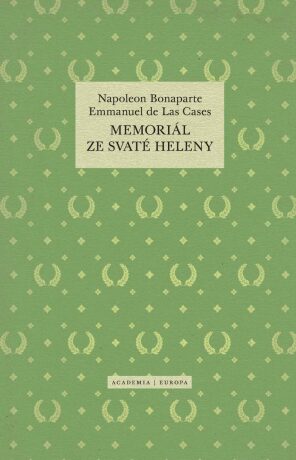 Memoriál ze Svaté Heleny - Emmanuel de Las Cases,Napoleon Bonaparte