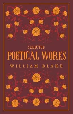 Selected Poetical Works: Blake - William Blake
