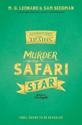Murder on the Safari Star - M. G. Leonardová,Sam Sedgman