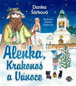 Alenka, Krakonoš a Vánoce - Danka Šárková,Danka Kobrová