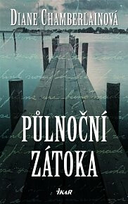 Půlnoční zátoka - Diane Chamberlainová