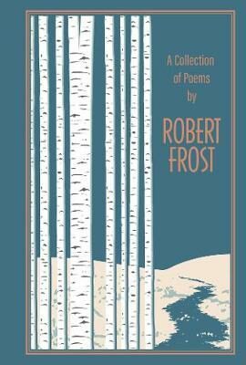 A Collection of Poems by Robert Frost - Robert Frost