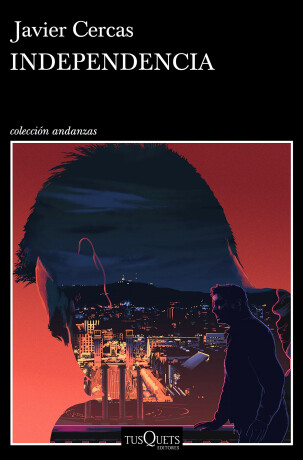 Independencia (Terra Alta 2) - Javier Cercas
