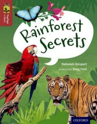 Oxford Reading Tree TreeTops inFact 15 Rainforest Secrets - Deborah Kespertová