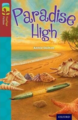 Oxford Reading Tree TreeTops Fiction 15 Paradise High - Annie Daltonová