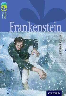 Oxford Reading Tree TreeTops Classics 17 Frankenstein - Mary W. Shelley