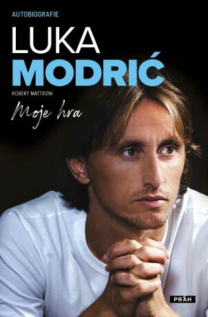 Luka Modrić: Moje hra - Luka Modrić,Robert Matteoni