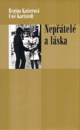 Nepřátelé a láska - Uwe Karlstedt,Regina Kaiserová