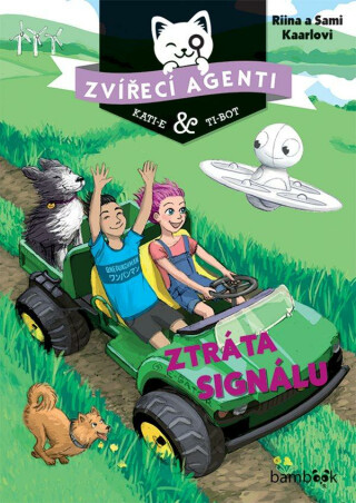Zvířecí agenti Kati-e a Ti-bot 3 - Ztráta signálu - Riina Kaarla,Sami Kaarla