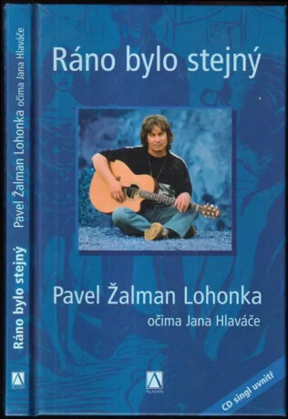 Ráno bylo stejný (CD singl uvnitř) - Pavel Žalman Lohonka,Jan Hlaváč