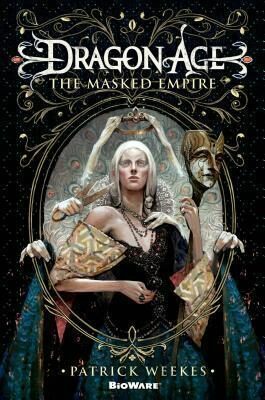 Dragon Age - The Masked Empire - Patrick Weekes