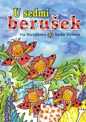 U sedmi berušek - Iva Mušálková,Šárka Mrvová