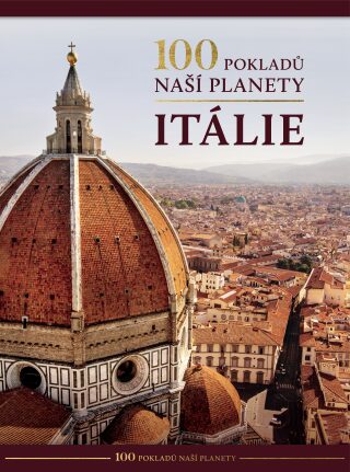 100 pokladů naší planety: Itálie - kolektiv autorů