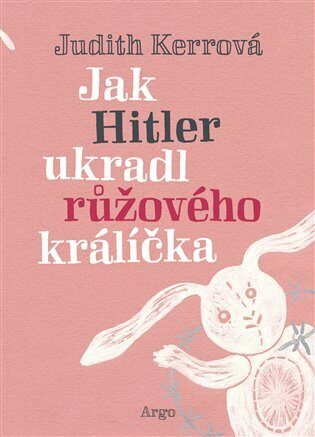 Jak Hitler ukradl růžového králíčka - Judith Kerrová,Lucie Straková