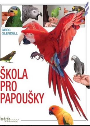Škola pro papoušky - Greg Glendell