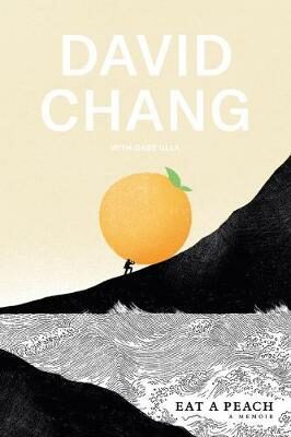 Eat a Peach : A Memoir - David Chang