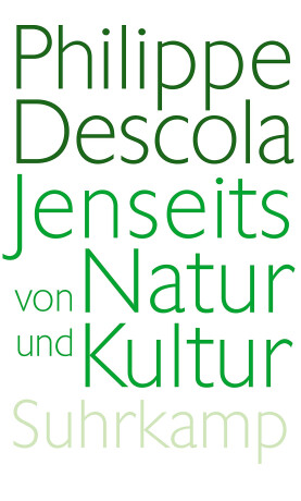 Jenseits von Natur und Kultur - Descola Philippe